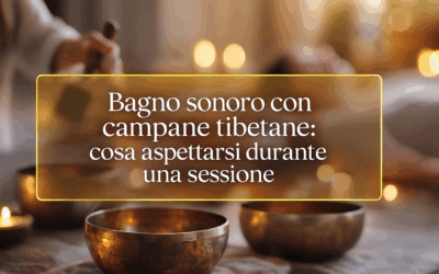 Bagno sonoro con campane tibetane: cosa aspettarti durante una sessione